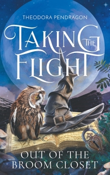 Hardcover Taking the Flight Out of the Broom Closet Book