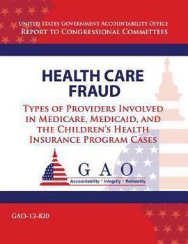 Paperback Health Care Fraud: Types of Providers Involved in Medicare, Medicaid, and the Children's Health Insurance Program Cases Book