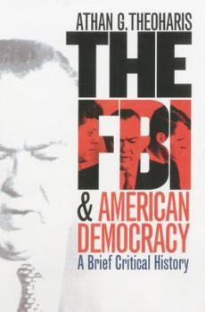 Hardcover The FBI and American Democracy: A Brief Critical History Book