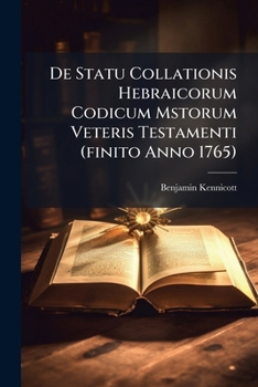 Paperback de Statu Collationis Hebraicorum Codicum Mstorum Veteris Testamenti (Finito Anno 1765)... Book