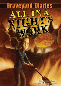 All in a Night's Work - Book #6 of the Graveyard Diaries