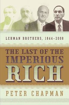 Hardcover The Last of the Imperious Rich: Lehman Brothers, 1844-2008 Book