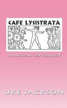 Paperback Cafe Lysistrata: A Musical Sex Comedy Book