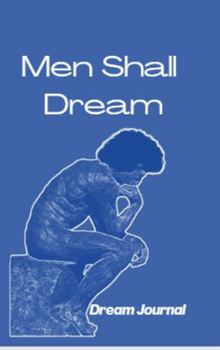 Men Shall Dream: Dream Journal