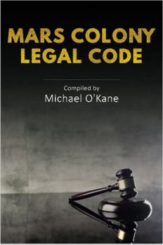 Paperback Mars Colony Legal Code: How Much Law Do We Take With Us? Book