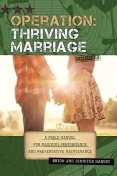 Paperback Operation: Thriving Marriage: A Field Manual for Maximum Performance and Preventative Maintenance Book