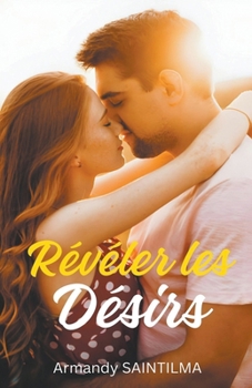 Paperback Révéler les Désirs [French] Book