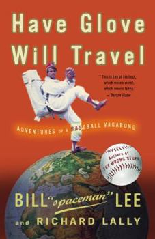 Paperback Have Glove, Will Travel: Adventures of a Baseball Vagabond Book