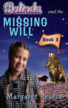 Paperback A Belinda Robinson Novel, Book 3: Belinda and the Missing Will Book