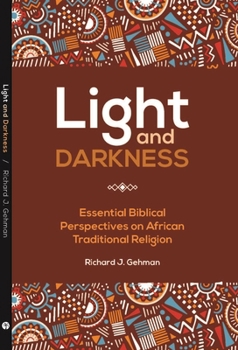 Paperback Light and Darkness: Essential Biblical Perspectives on African Traditional Religions Book