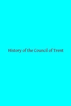 History Of The Council Of Trent