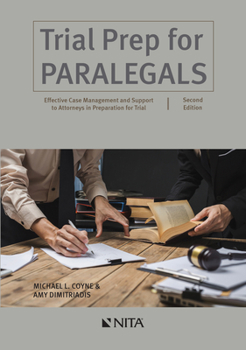 Paperback Trial Prep for Paralegals: Effective Case Management and Support to Attorneys in Preparation for Trial Book