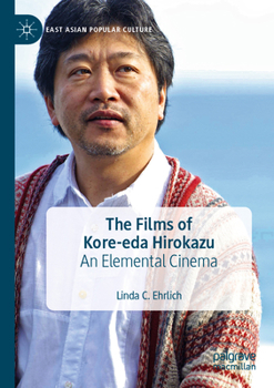 Paperback The Films of Kore-Eda Hirokazu: An Elemental Cinema Book