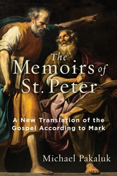 Paperback The Memoirs of St. Peter: A New Translation of the Gospel According to Mark Book