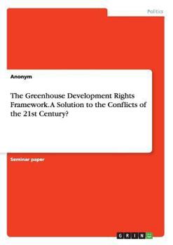 Paperback The Greenhouse Development Rights Framework. A Solution to the Conflicts of the 21st Century? Book