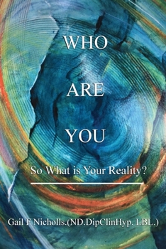 Paperback Who Are You: So What is Your Reality? Book