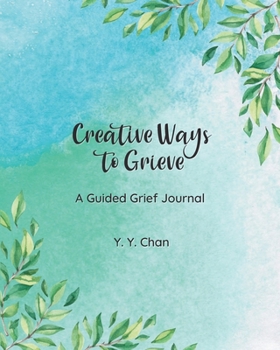 Paperback Creative Ways to Grieve: A Guided Grief Journal Book