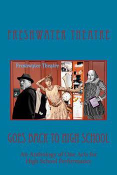 Paperback Freshwater Goes Back to High School: An Anthology of One Acts for High School Performance Book