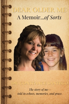 Dear Older Me: A Memoir of Sorts