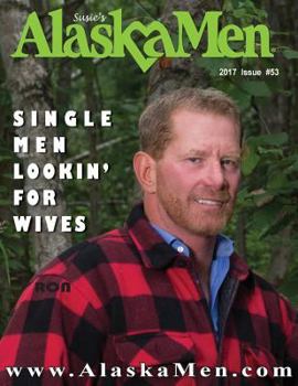 Paperback AlaskaMen Single Men Lookin' for Wives: #53 2017 Book