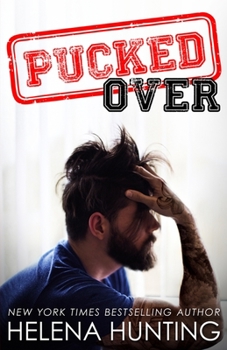Pucked Over - Book #3 of the Pucked