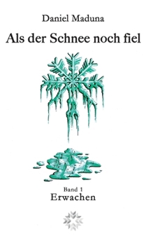Paperback Als der Schnee noch fiel: Band 1: Erwachen [German] Book