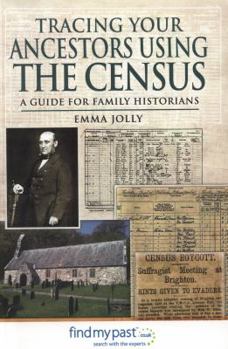 Tracing Your Ancestors Using the Census: A Guide for Family Historians - Book  of the Tracing Your Ancestors