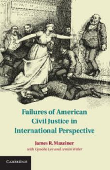 Hardcover Failures of American Civil Justice in International Perspective Book