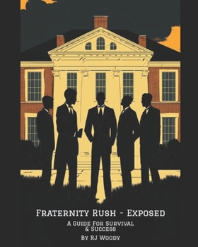 Paperback Fraternity Rush Exposed: A Guide For Survival & Success Book