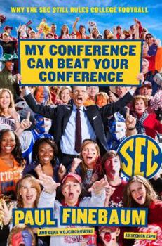 Hardcover My Conference Can Beat Your Conference: Why the SEC Still Rules College Football Book