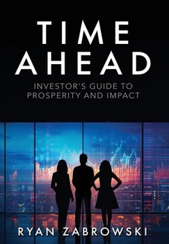 Time Ahead: Investor's Guide to Prosperity and Impact