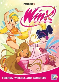 Hardcover Winx Club Vol. 2: Friends, Monsters, and Witches! Book