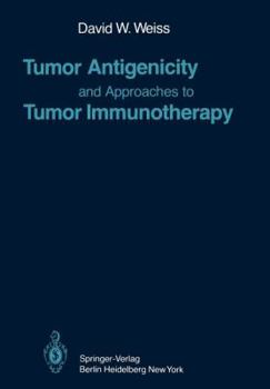 Paperback Tumor Antigenicity and Approaches to Tumor Immunotherapy: An Outline Book