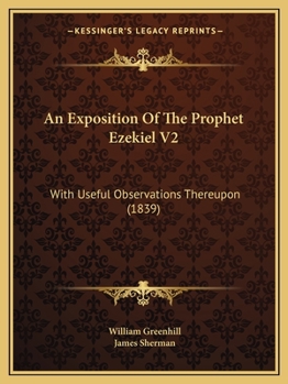 Paperback An Exposition Of The Prophet Ezekiel V2: With Useful Observations Thereupon (1839) Book