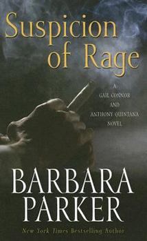 Suspicion of Rage - Book #8 of the Gail Connor and Anthony Quintana