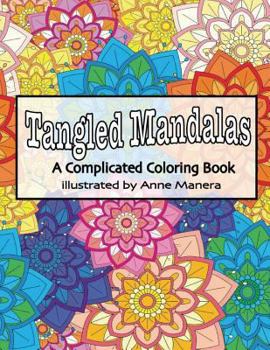 Paperback Tangled Mandalas A Complicated Coloring Book