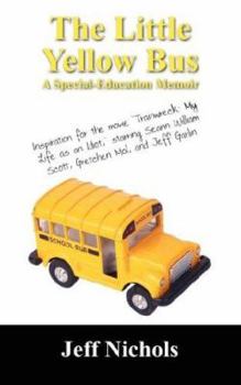 Paperback The Little Yellow Bus: A Special Education Memior Book