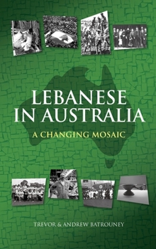 Hardcover Lebanese in Australia: A Changing Mosaic Book