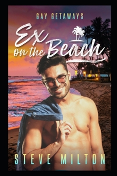 Ex on the Beach - Book #1 of the Gay Getaways