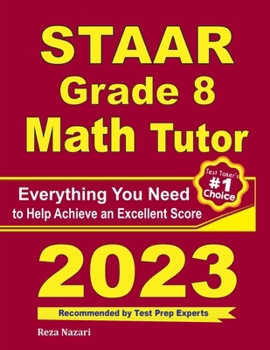 Paperback STAAR Grade 8 Math Tutor: Everything You Need to Help Achieve an Excellent Score Book