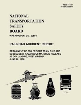 Railroad Accident Report: Derailment os CSX Freight Train Q316 and Subsequent Hazardous Material Release at Cox Landing, West Virginia June 20, 1998
