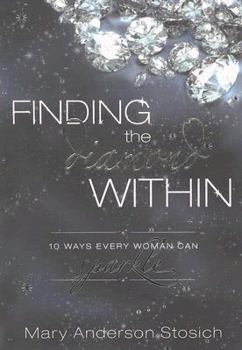 Paperback Finding the Diamond Within: 10 Ways Every Woman Can Sparkle Book