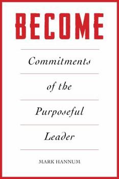 Hardcover Become: Commitments of Purposeful Leadership Book