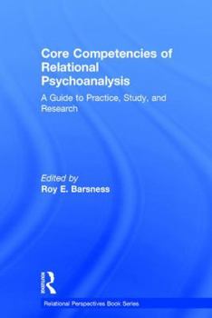 Hardcover Core Competencies of Relational Psychoanalysis: A Guide to Practice, Study and Research Book