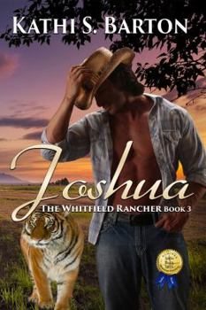 Joshua: The Whitfield Rancher – Erotic Tiger Shapeshifter Romance - Book #3 of the Whitfield Rancher