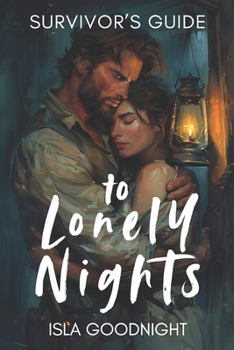 Paperback Survivor's Guide To Lonely Nights: A Small-Town, Slow-Burn Mountain Man Romance Book