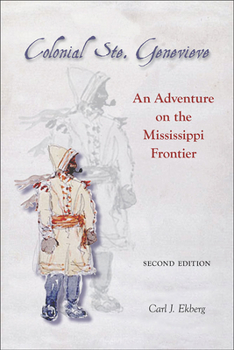 Colonial Ste. Genevieve: An Adventure on the Mississippi Frontier - Book  of the Shawnee Books