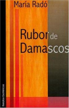 Paperback Rubor de Damascos: Regresiones, Reencarnaciones, Reencuentros [Spanish] Book