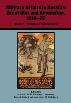 Paperback Military Affairs in Russia's Great War and Revolution, 1914-22: Military Experiences (1) Book