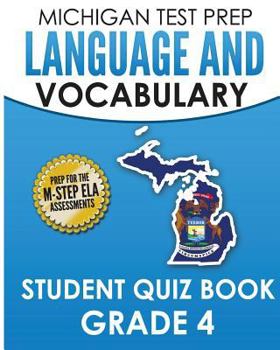 Paperback MICHIGAN TEST PREP Language & Vocabulary Student Quiz Book Grade 4: Covers Revising, Editing, Writing Conventions, Grammar, and Vocabulary Book